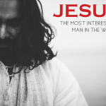 New Series – Jesus: The Most Interesting Man in the World
