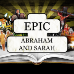 EPIC: Abraham & Sarah – Monday