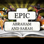 EPIC: Abraham & Sarah – Thursday EPIC: Abraham & Sarah – Thursday