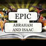 EPIC: Abraham & Isaac – Thursday