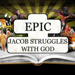 Group Study Guide: EPIC: Jacob Struggles with God