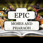 EPIC: Moses & Pharaoh – Group Study Guide